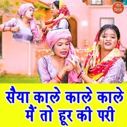 Saiya Kale Kale Kale Main To Hoor Ki Pari
