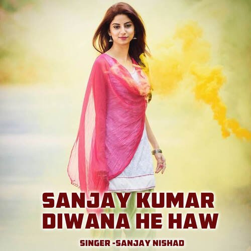 Sanjay Kumar Diwana He Haw