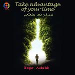 Take Advantage Of Your Time