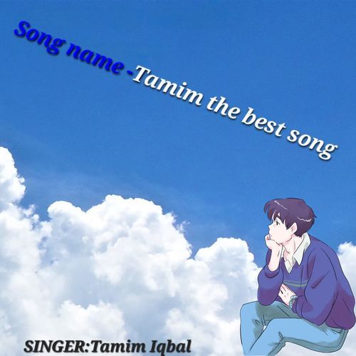 Tamim The Best Song