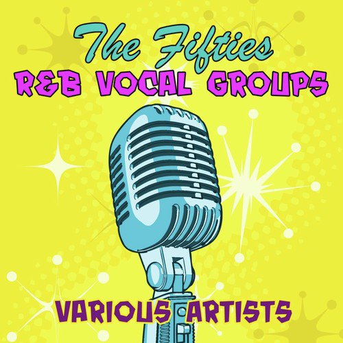 The Fifties R&B Vocal Groups