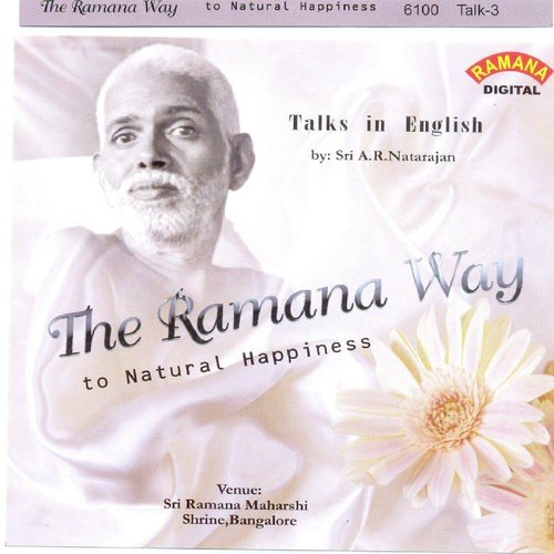 The Ramana Way To Natural Happiness - Sri A.R. Natarajan - 3