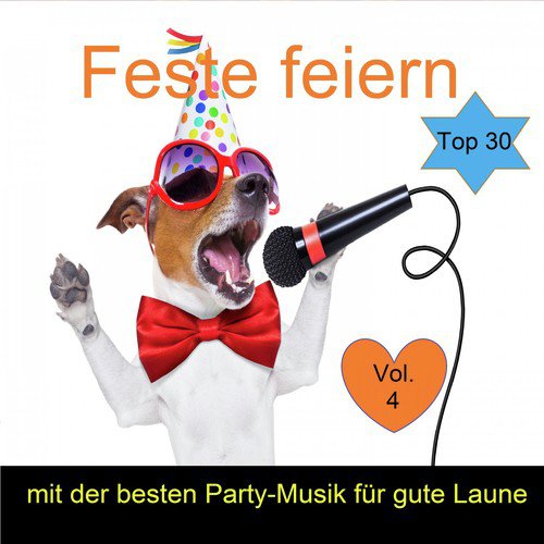 Top 30: Feste feiern mit der besten Party-Musik für gute Laune, Vol. 4