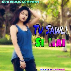 Tu Sawli Si Hai