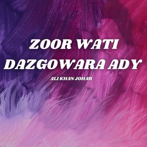 Zoor Wati Dazgowara Ady