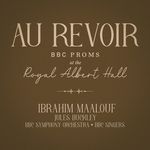 Au revoir (BBC Proms at the Royal Albert Hall - Live)