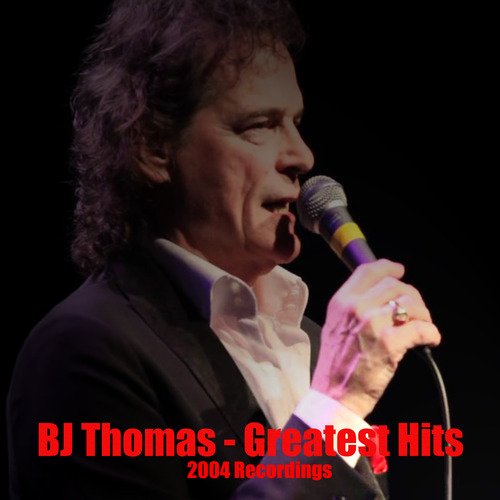 BJ Thomas: Greatest Hits