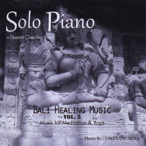 Bali Healing Music:  Music for Meditation and Yoga, Vol.5