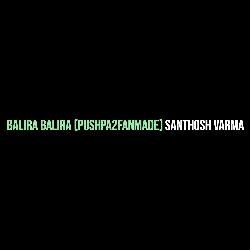 BaliRa BaliRa (Pushpa2fanmade)-OgwnZx1xWkY