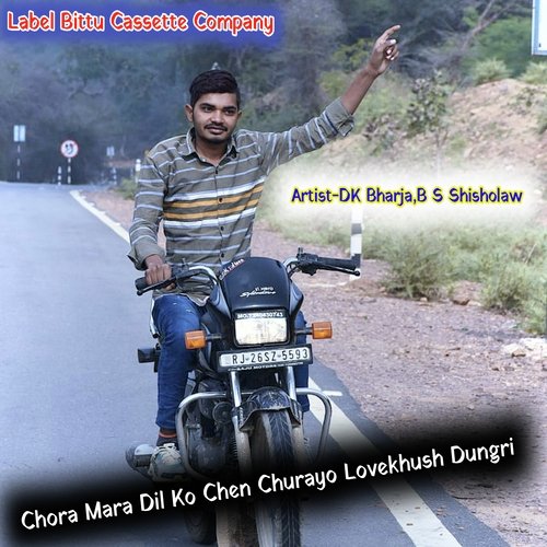 Chora Mara Dil Ko Chen Churayo Lovekhush Dungri (Original)