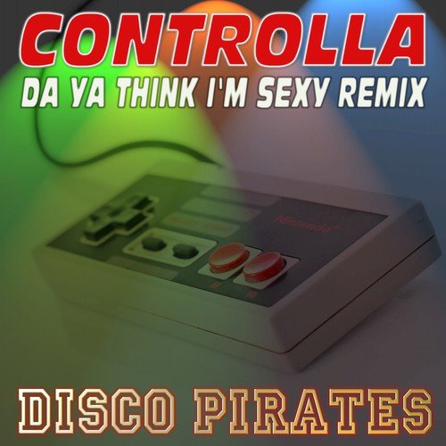 Controlla (Da Ya Think I'm Sexy Remix (Instrumental))