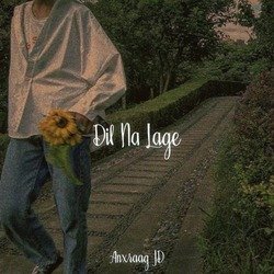 Dil Na Lage-MRkJZEMdQlc