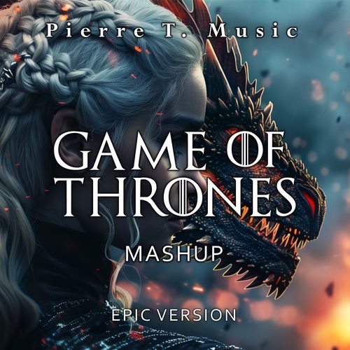 Game of Thrones - Targaryen Theme (Epic Mashup)