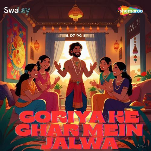 Goriya Ke Ghar Mein Jalwa