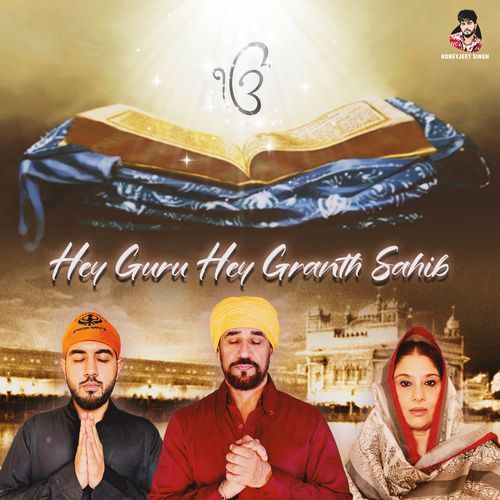 Hey Guru Hey Granth Sahib