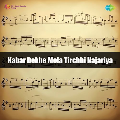 Kabar Dekhe Mola Tirchhi Najariya
