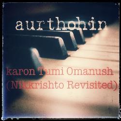 Karon Tumi Omanush (Nikkrishto Revisited)-OiEaZgR5TnY