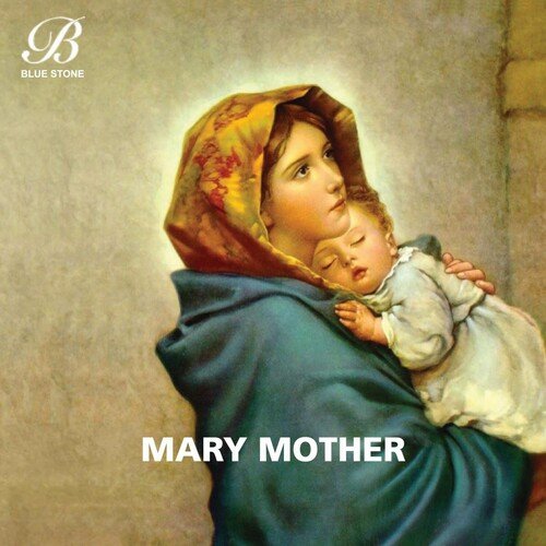 Mary Mother