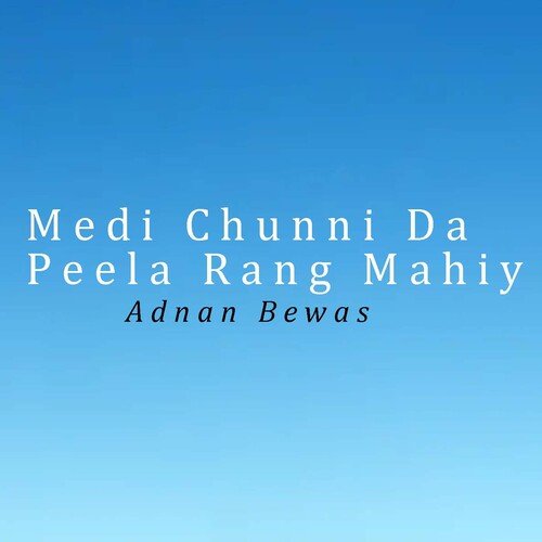 Medi Chunni Da Peela Rang Mahiy