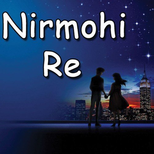 Nirmohi Re