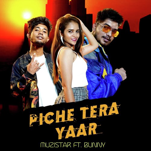 Piche Tera Yaar (feat. Bunny)