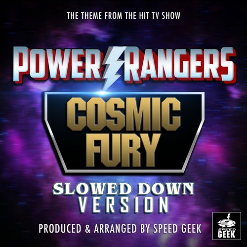 Power Rangers Cosmic Fury Main Theme (From "Power Rangers Cosmic Fury") (Slowed Down Version)_poster_image