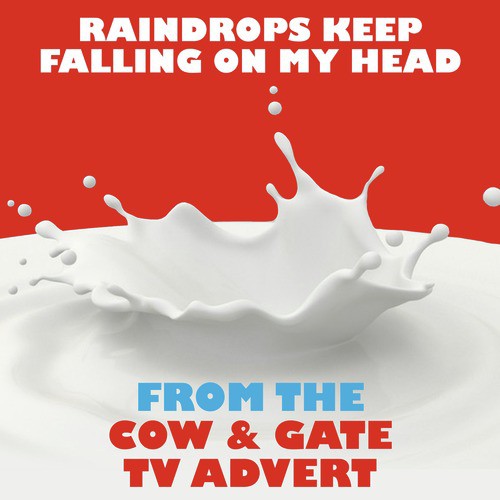 Raindrops Keep Falling on My Head (From the Cow and Gate T.V. Advert)