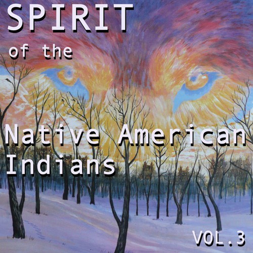 Spirit of the Native American Indians, Vol. 3