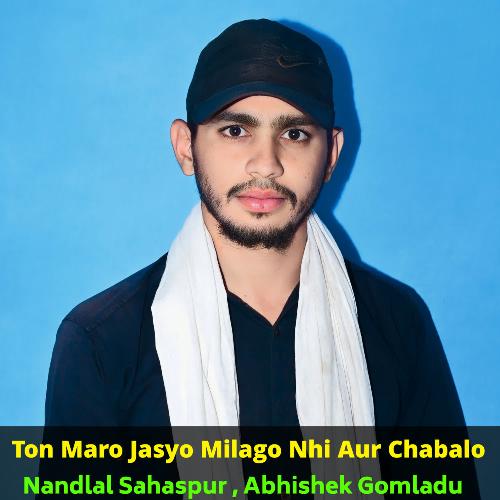 Ton Maro Jasyo Milago Nhi Aur Chabalo