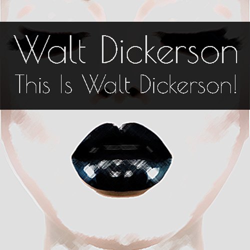 Walt Dickerson: This Is Walt Dickerson!