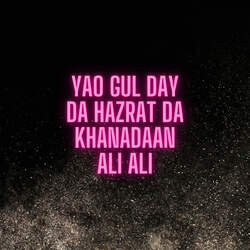 Yao Gul day da hazrat da khanadaan Ali Ali-FiwMVjtibQo