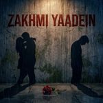 Zakhmi Yaadein