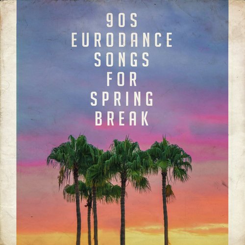 90s Eurodance Songs for Spring Break_poster_image