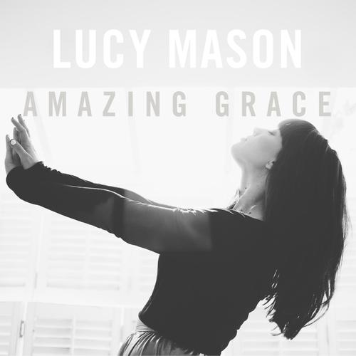 Amazing Grace Lyrics Lucy Mason Only on JioSaavn