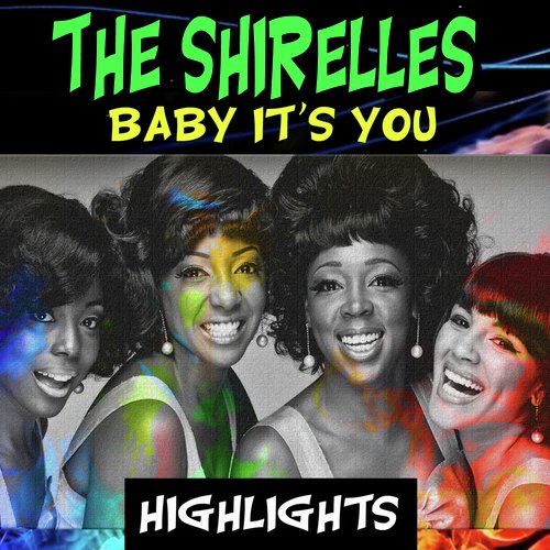 Baby It's You (Highlights)