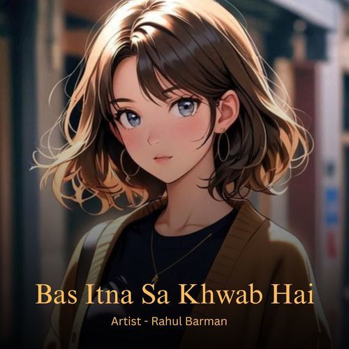 Bas Itna Sa Khwab Hai