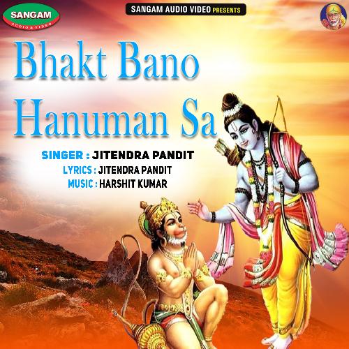 Bhakt Bano Hanuman Sa