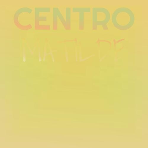Centro Matilde