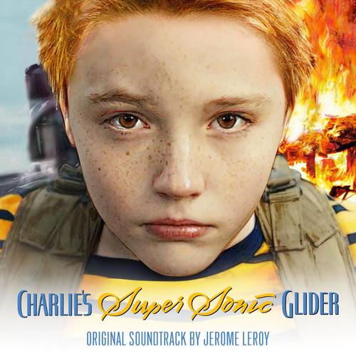 Charlie&#039;s Supersonic Glider (Original Soundtrack)_poster_image