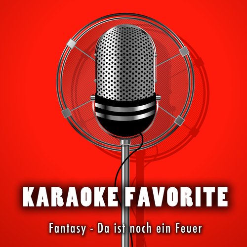 Da Ist noch ein Feuer (Karaoke Version) [Originally Performed By Fantasy]