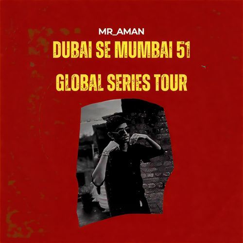 Dubai Se Mumbai 51 Global series Tour