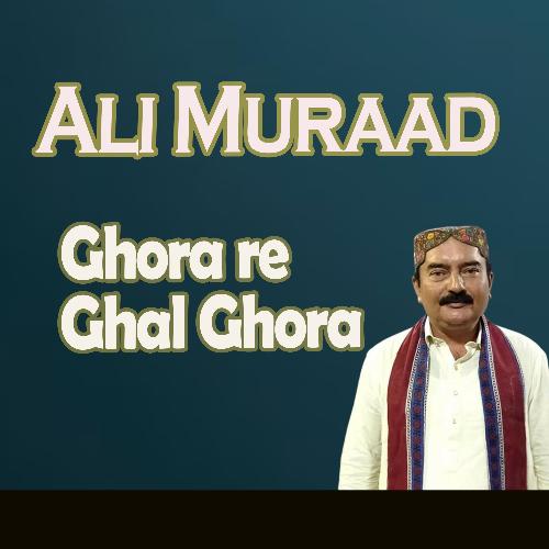 Ghora Re Ghal Ghora