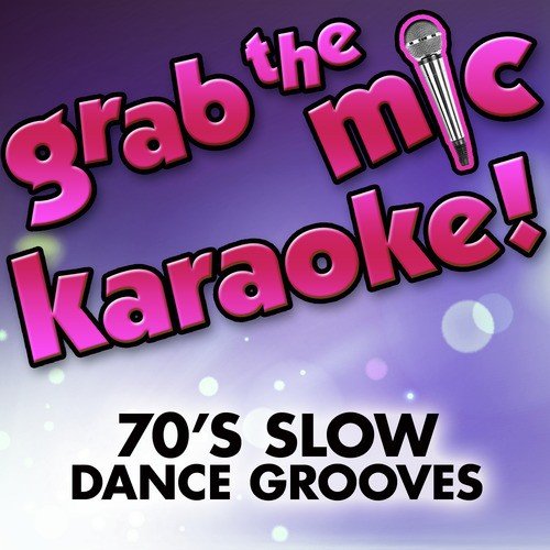 Grab the Mic Karaoke! 70's Slow Dance Grooves