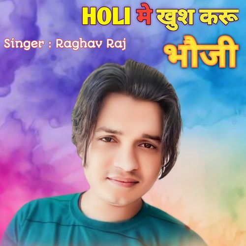 Holi Me Khush Karu Bhauji