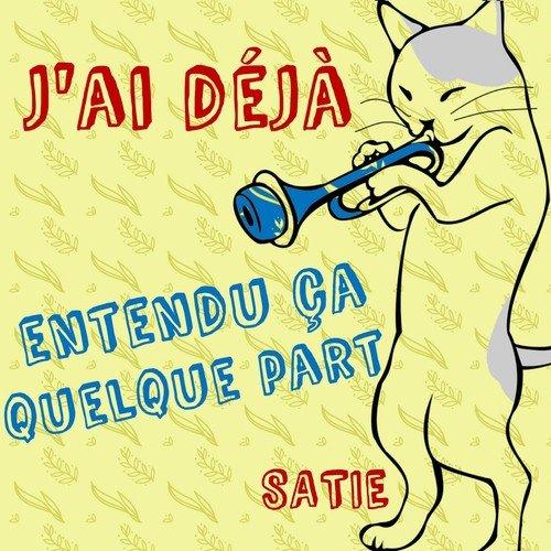 J'ai déjà entendu ça quelque part (Satie)