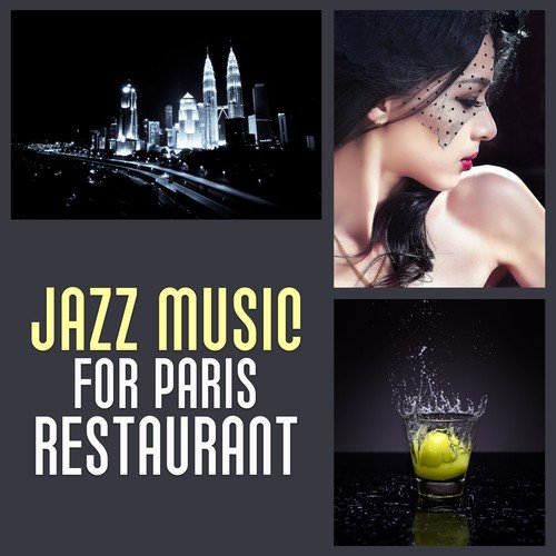 Jazz Music for Paris Restaurant – Smooth Piano Sounds, Background Jazz Music for Restaurant, Vintage Jazz, Cafe Time