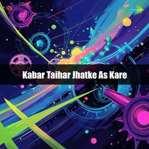Kabar Taihar Jhatke As Kare