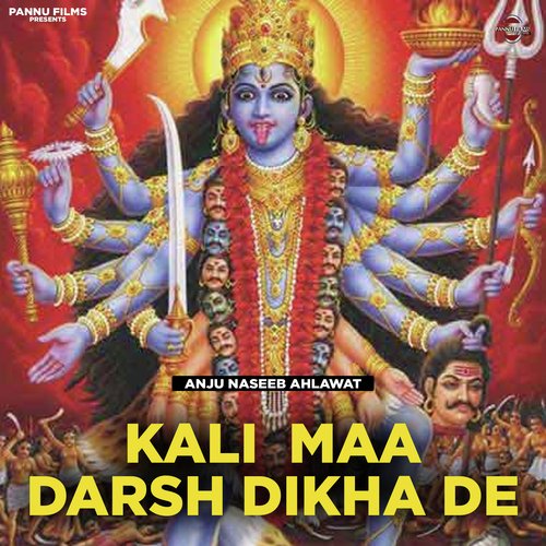 Kali Maa Darsh Dikha De