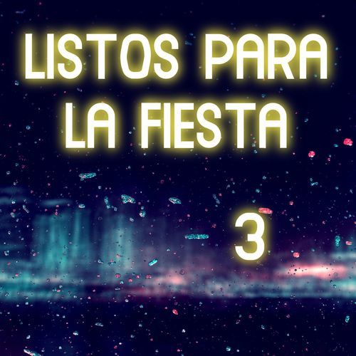 Listos Para La Fiesta Vol. 3