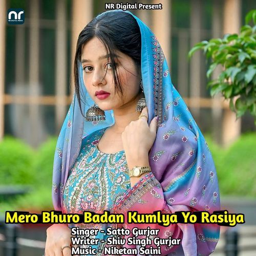 Mero Bhuro Badan Kumlya Yo Rasiya